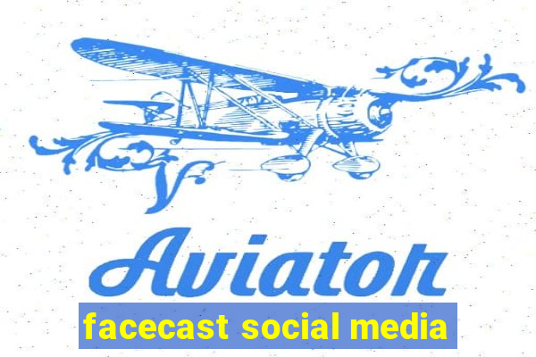 facecast social media